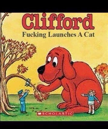 clifford the big red dog funny - Clifford Fucking Launches A Cat Scholastis