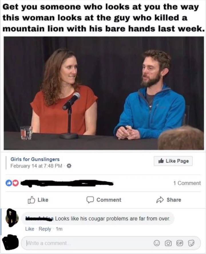 guy kills mountain lion with his bare hands - Get you someone who looks at you the way this woman looks at the guy who killed a mountain lion with his bare hands last week. Girls for Gunslingers February 14 at I Page 1 Comment Comment Looks his cougar pro