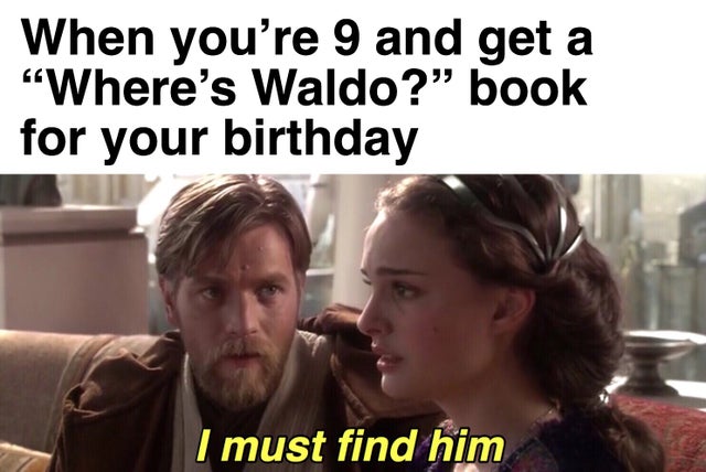 obi wan kenobi - When you're 9 and get a "Where's Waldo? book for your birthday I must find him