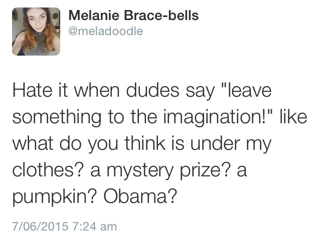 olive garden racist meme - Melanie Bracebells Hate it when dudes say "leave something to the imagination!" what do you think is under my clothes? a mystery prize? a pumpkin? Obama? 7062015