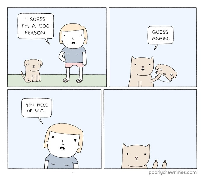 poorly drawn lines dog person - Bopp I Guess I'M A Dog Person Guess Again. You Piece Of Shit... poorlydrawnlines.com