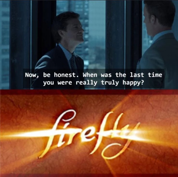firefly - Now, be honest. When was the last time you were really truly happy?