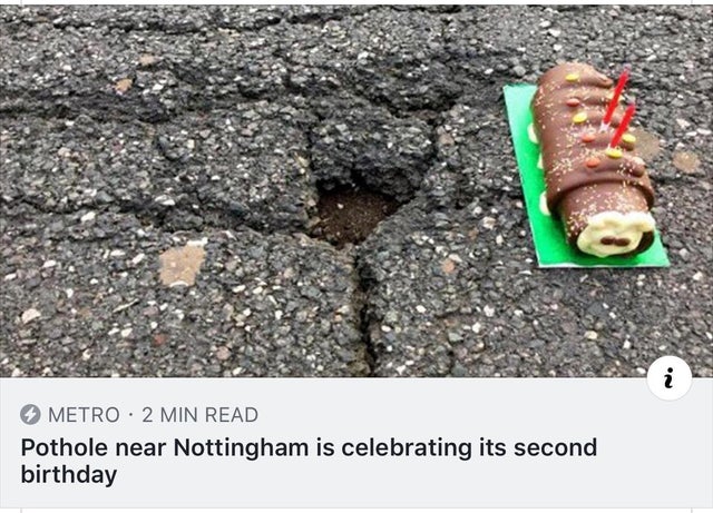 pothole birthday - Metro 2 Min Read Pothole near Nottingham is celebrating its second birthday