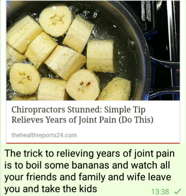 food - Chiropractors Stunned Simple Tip Relieves Years of Joint Pain Do This thehealthreports24.com The trick to relieving years of joint pain is to boil some bananas and watch all your friends and family and wife leave you and take the kids