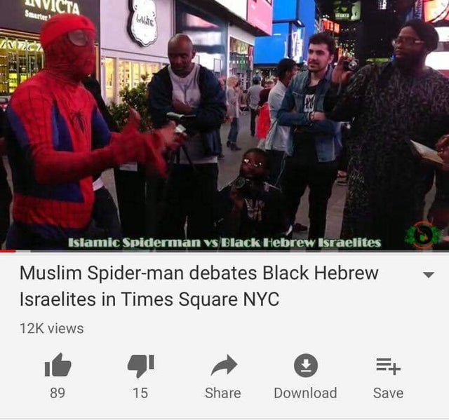 muslim memes spiderman - Victa Smuter Ne Tv Islamic Spiderman vs Black Hebrew Israelites Muslim Spiderman debates Black Hebrew Israelites in Times Square Nyc 126 views 89 Download Save