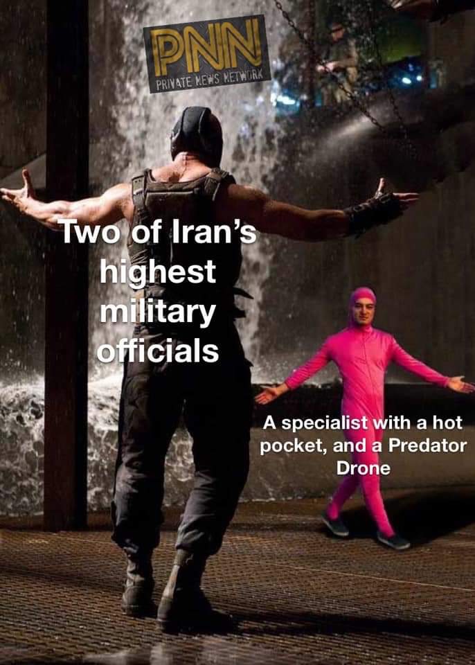pink guy approaching bane - Private News Network Two of Iran's highest military officials A specialist with a hot pocket, and a Predator Drone