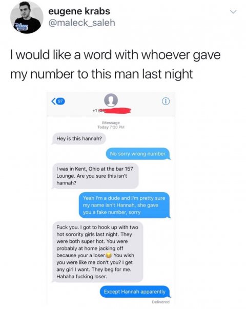 funny fake facebook status - eugene krabs I would a word with whoever gave my number to this man last night 17 .10 Massage Today Hey is this hannah? No sorry wrong number I was in Kent, Ohio at the bar 157 Lounge. Are you sure this isn't hannah? Yeah I'm 