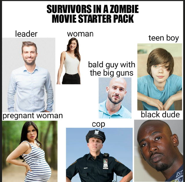 facial expression - Survivors In A Zombie Movie Starter Pack leader woman teen boy bald guy with the big guns pregnant woman black dude cop