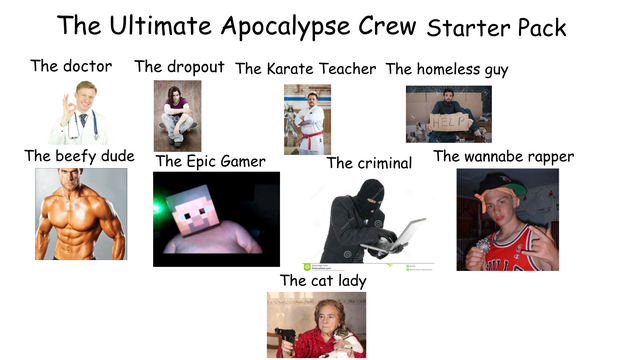 shoulder - The Ultimate Apocalypse Crew Starter Pack The doctor The dropout The Karate Teacher The homeless guy The beefy dude The Epic Gamer The criminal The wannabe rapper The cat lady