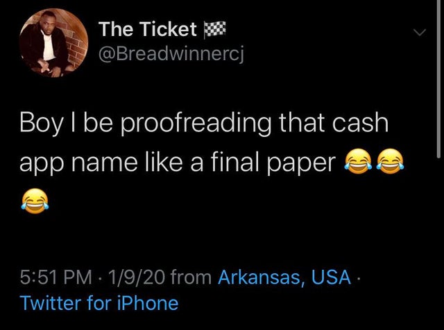 atmosphere - The Ticket Boyl be proofreading that cash app name a final paper 1920 from Arkansas, Usa Twitter for iPhone