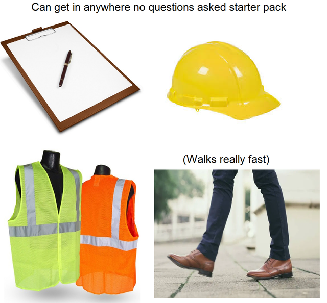 hard hat - Can get in anywhere no questions asked starter pack Walks really fast