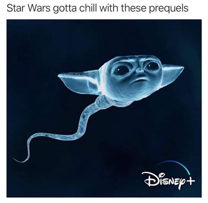 yoda sperm - Star Wars gotta chill with these prequels Increator Disnept