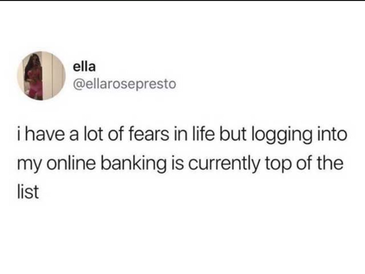 grand hall - ella i have a lot of fears in life but logging into my online banking is currently top of the list