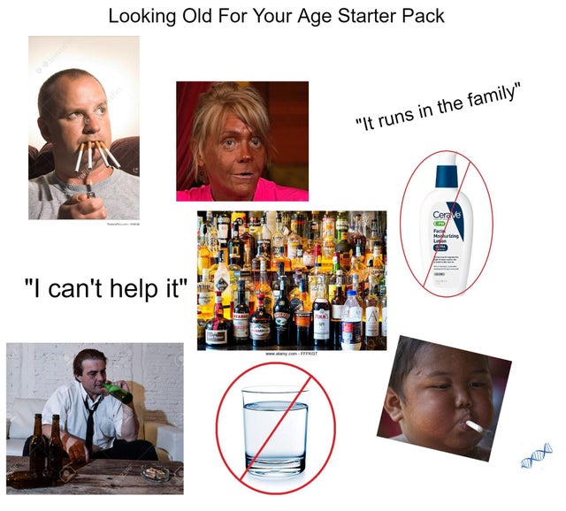 human behavior - Looking Old For Your Age Starter Pack "It runs in the family" "I can't help it"