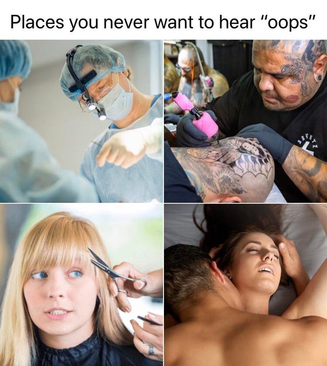 ear - Places you never want to hear "oops"