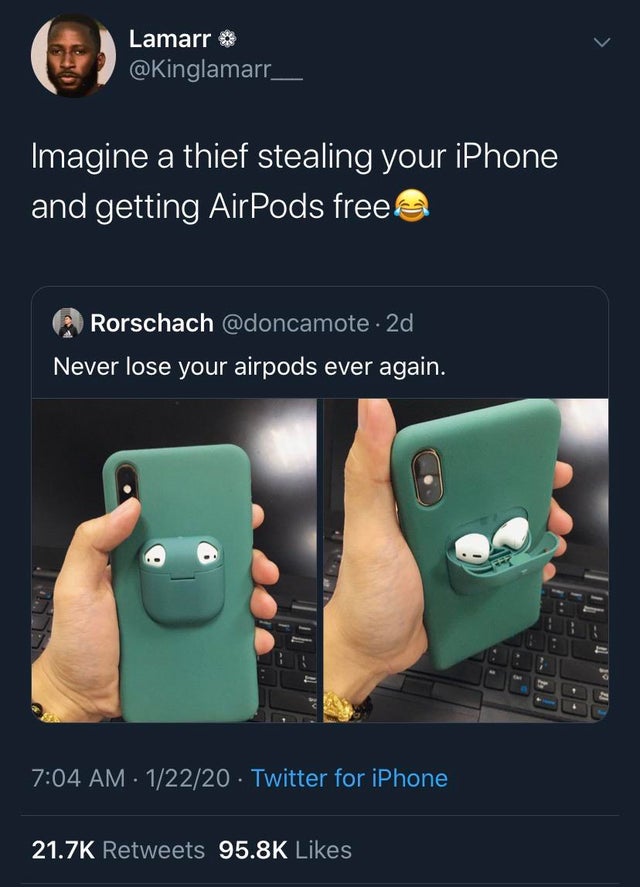 mobile phone - Lamarr 'Imagine a thief stealing your iPhone and getting AirPods free Rorschach . 2d Never lose your airpods ever again. 12220 Twitter for iPhone,