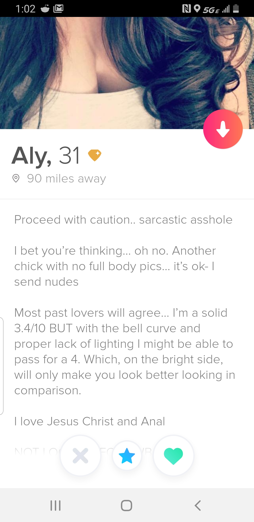 beauty - No Sg.. Aly, 31 @ 90 miles away Proceed with caution sarcastic asshole I bet you're thinking... oh no. Another chick with no full body pics. it's ok send nudes Most past lovers will agree... I'm a solid 3.410 But with the bell curve and proper la
