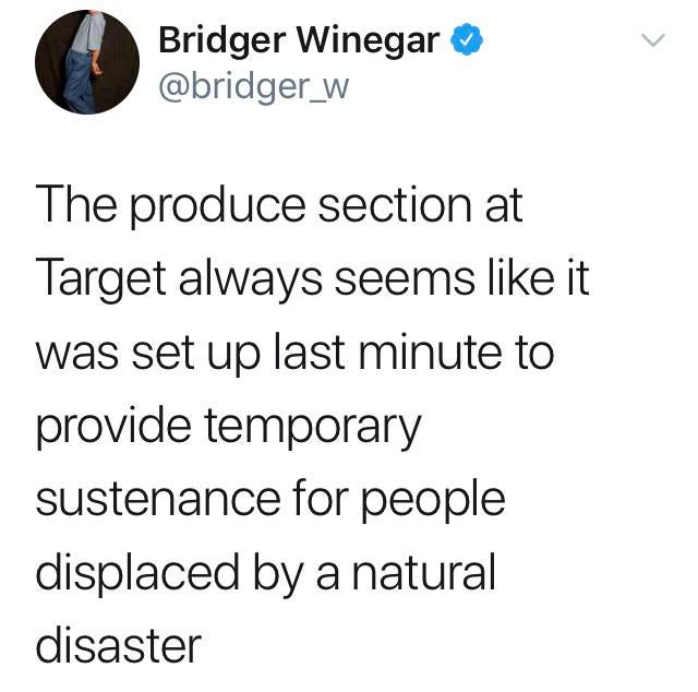 angle - Bridger Winegar The produce section at Target always seems it was set up last minute to provide temporary sustenance for people displaced by a natural disaster