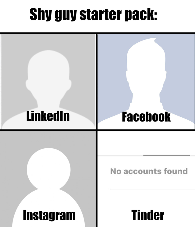 diagram - Shy guy starter pack LinkedIn Facebook No accounts found Instagram Tinder