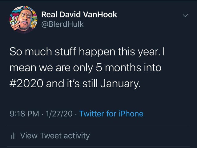 presentation - Real David VanHook So much stuff happen this year. I mean we are only 5 months into and it's still January. 12720 Twitter for iPhone ili View Tweet activity
