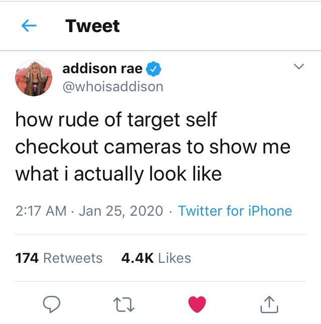 point - Tweet addison rae how rude of target self checkout cameras to show me what i actually look Twitter for iPhone 174