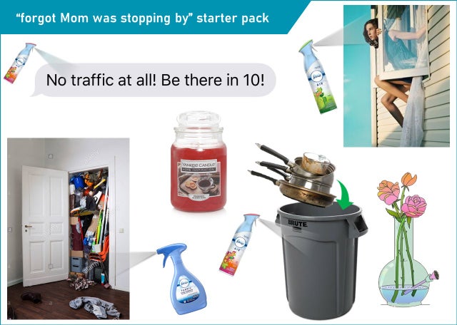 plastic - "forgot Mom was stopping by" starter pack No traffic at all! Be there in 10! Erute