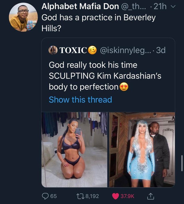 muscle - Alphabet Mafia Don ... 21h v God has a practice in Beverley Hills? Toxic .... 3d God really took his time Sculpting Kim Kardashian's body to perfection Show this thread '965 178,192 1