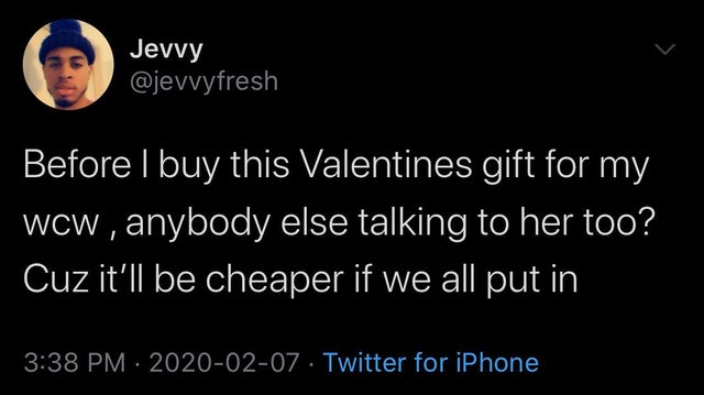 darkness - Jevvy Before I buy this Valentines gift for my wcw , anybody else talking to her too? Cuz it'll be cheaper if we all put in . Twitter for iPhone