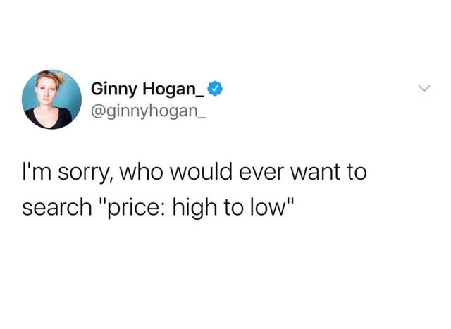 diagram - Ginny Hogan_ I'm sorry, who would ever want to search "price high to low"