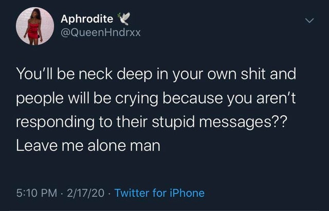 cater 2 u meme - Aphrodite You'll be neck deep in your own shit and people will be crying because you aren't responding to their stupid messages?? Leave me alone man 21720 Twitter for iPhone