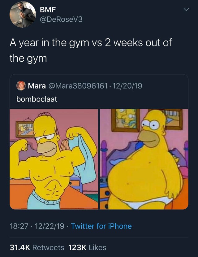 Text - Bme A year in the gym vs 2 weeks out of the gym Mara 122019, bomboclaat 122219 Twitter for iPhone
