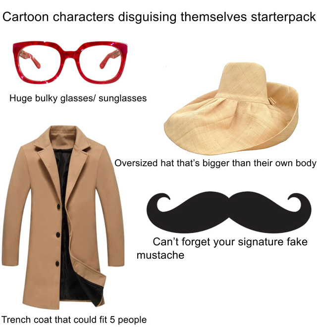 mens trench coat - Cartoon characters disguising themselves starterpack oo Huge bulky glasses sunglasses Oversized hat that's bigger than their own body Can't forget your signature fake mustache Trench coat that could fit 5 people