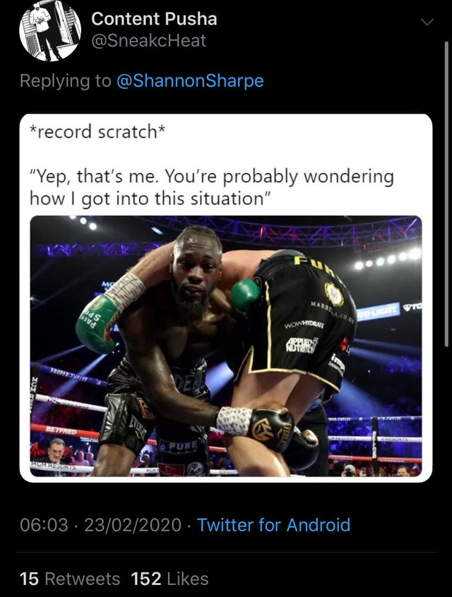 boxing - Content Pusha Sharpe record scratch "Yep, that's me. You're probably wondering how I got into this situation" To Ods 330d Dute Wowhydrate Moresur 23022020 Twitter for Android, 15 152