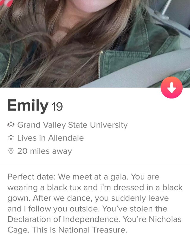 photo caption - Emily 19 Grand Valley State University @ Lives in Allendale 20 miles away Perfect date We meet at a gala. You are wearing a black tux and i'm dressed in a black gown. After we dance, you suddenly leave and I you outside. You've stolen the 
