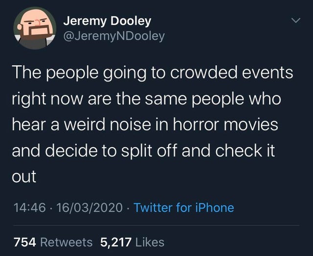 get the fag roblox - Jeremy Dooley The people going to crowded events right now are the same people who hear a weird noise in horror movies and decide to split off and check it out 16032020 Twitter for iPhone 754 5,217
