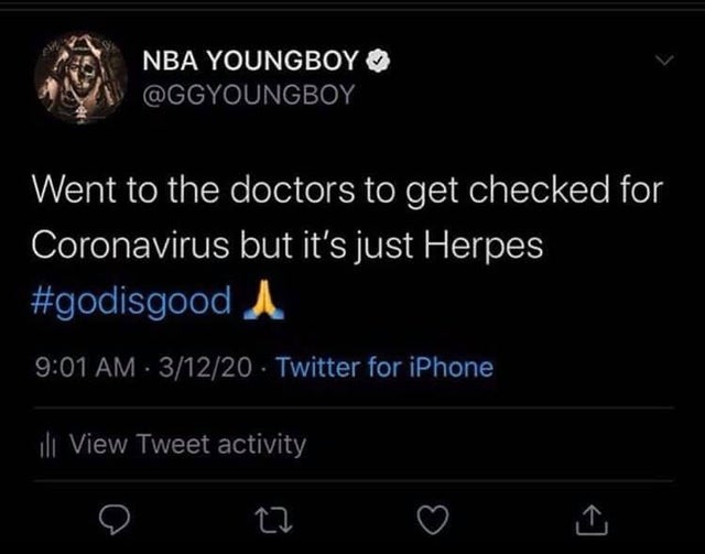 don t trust nobody - Nba Youngboy Went to the doctors to get checked for Coronavirus but it's just Herpes 31220 Twitter for iPhone ili View Tweet activity