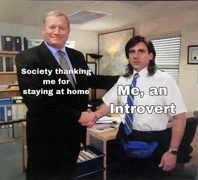 shit ww3 memes - Society thanking me for staying at home Me, an Introvert