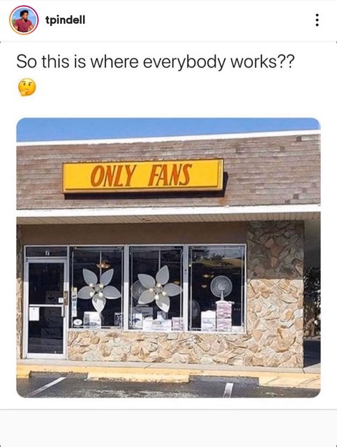 only fans store meme - tpindell So this is where everybody works?? Only Fans