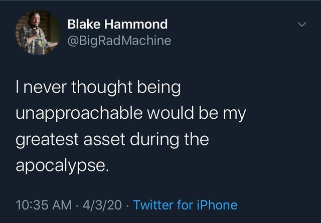 buro happold - Blake Hammond Machine I never thought being unapproachable would be my greatest asset during the apocalypse. 4320 Twitter for iPhone