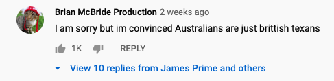 I am sorry but im convinced Australians are just brittish texans