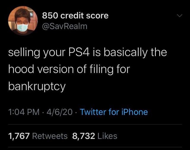 selling your PS4 is basically the hood version of filing for bankruptcy