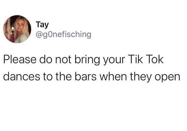 birth control depression pills meme - Tay Please do not bring your Tik Tok dances to the bars when they open