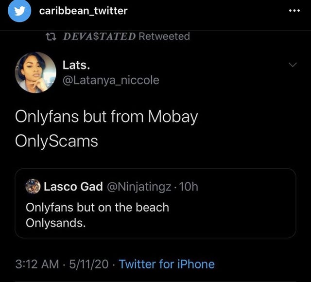 screenshot - caribbean_twitter 22 Devastated Retweeted Lats. Onlyfans but from Mobay OnlyScams Lasco Gad . 10h 'Onlyfans but on the beach Onlysands. 51120 Twitter for iPhone