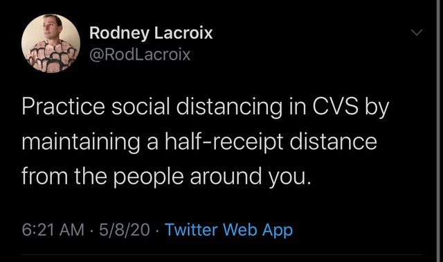 ve got news for the republican establishment - man Rodney Lacroix Practice social distancing in Cvs by maintaining a halfreceipt distance 'from the people around you. 5820 Twitter Web App