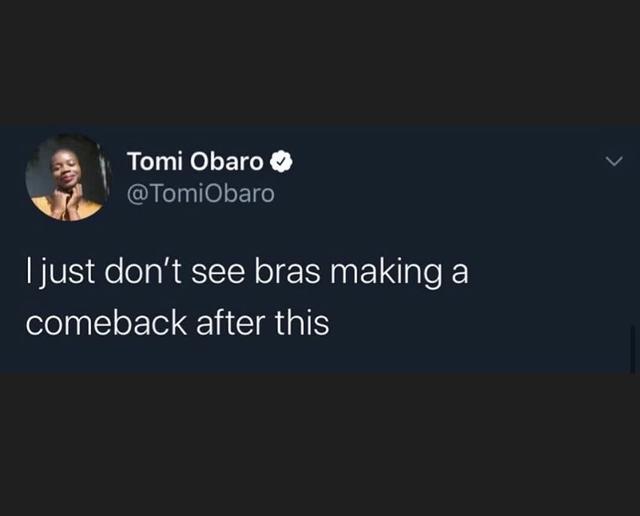 presentation - Tomi Obaro I just don't see bras making a comeback after this