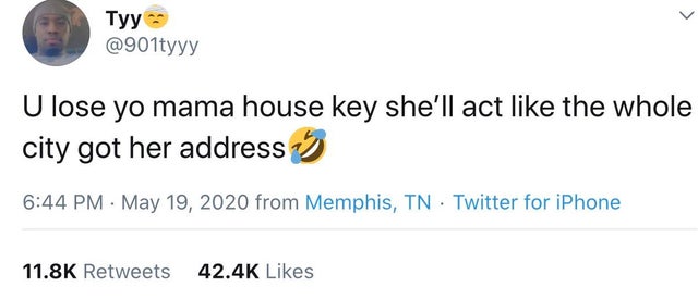 flat earth tweets - Tyy U lose yo mama house key she'll act the whole city got her address from Memphis, Tn Twitter for iPhone