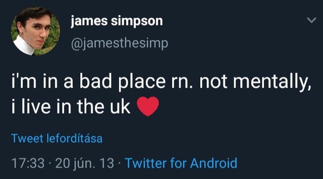 presentation - james simpson i'm in a bad place rn. not mentally, i live in the uk Tweet lefordtsa 20 jn. 13 Twitter for Android