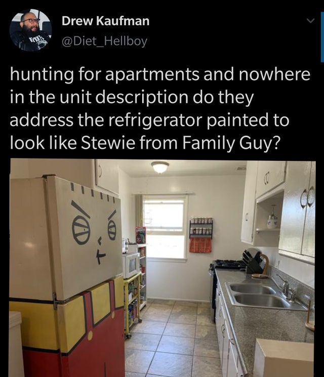 kabbalah centre - Drew Kaufman hunting for apartments and nowhere in the unit description do they address the refrigerator painted to look Stewie from Family Guy? Ed