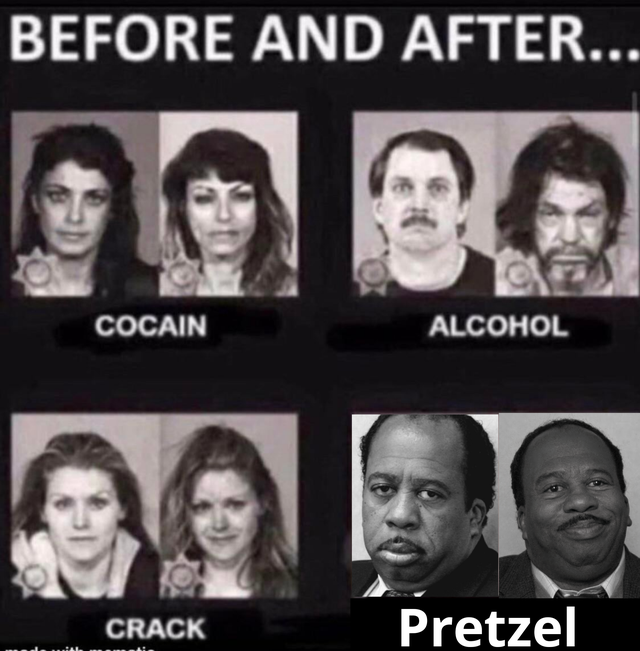 memes about kahoot - Before And After... Cocain Alcohol Crack Pretzel