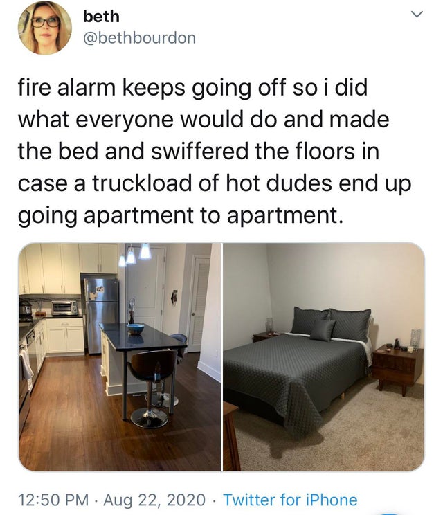 table - beth fire alarm keeps going off so i did what everyone would do and made the bed and swiffered the floors in case a truckload of hot dudes end up going apartment to apartment. Twitter for iPhone